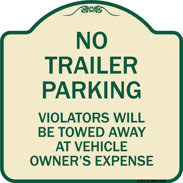 Signmission No Parking No Trailer Parking Violators Will Be Towed Away at Vehicle Owners Expense, TG-1818-23663 A-DES-TG-1818-23663 - main